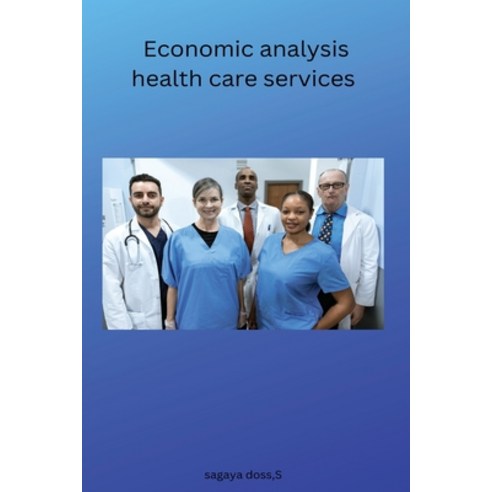 (영문도서) Economic analysis health care services Paperback, Annai Books, English, 9787463788621