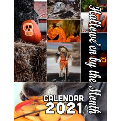 Hallowe''en by the Month Calendar 2021: 18-Month Calendar October 2020 through March 2022 Paperback, Independently Published