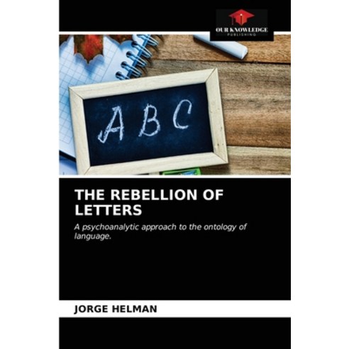 (영문도서) The Rebellion of Letters Paperback, Our Knowledge Publishing, English, 9786203606935