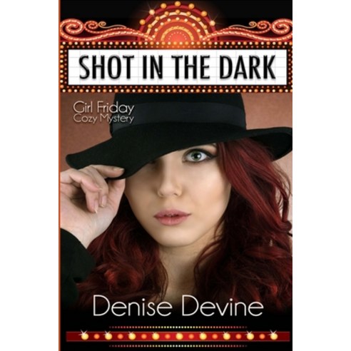 (영문도서) Shot in the Dark: Girl Friday Cozy Mystery Paperback, Denise Meinstad, English, 9781943124367