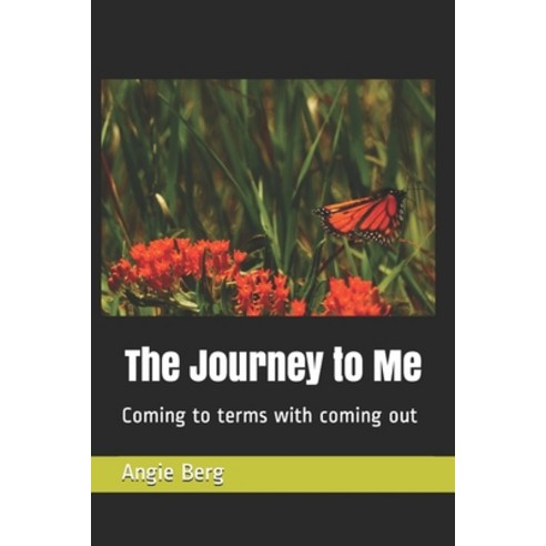 The Journey to Me: Coming to terms with coming out Paperback, Independently Published, English, 9798693509535