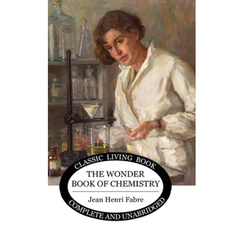 The Wonder Book of Chemistry Hardcover, Living Book Press, English, 9781922348555