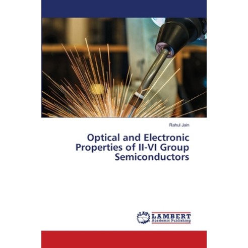 (영문도서) Optical and Electronic Properties of II-VI Group Semiconductors Paperback, LAP Lambert Academic Publis..., English, 9786203409437