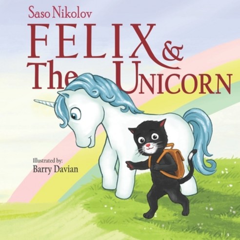 (영문도서) Felix & the Unicorn Paperback, Independently Published, English, 9798471351660