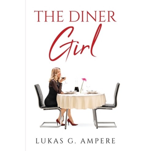 (영문도서) The Diner Girl Paperback, Lukas G. Ampere, English, 9781837611898