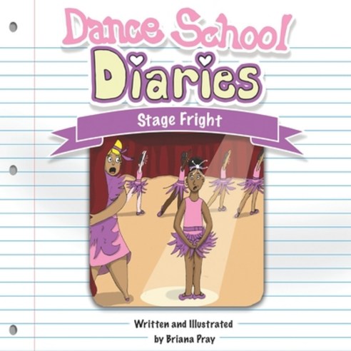 Dance School Diaries: Stage Fright Paperback, 1802567, English, 9780578416090