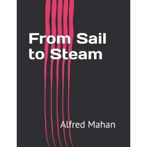 From Sail to Steam Paperback, Independently Published, English, 9798714139321