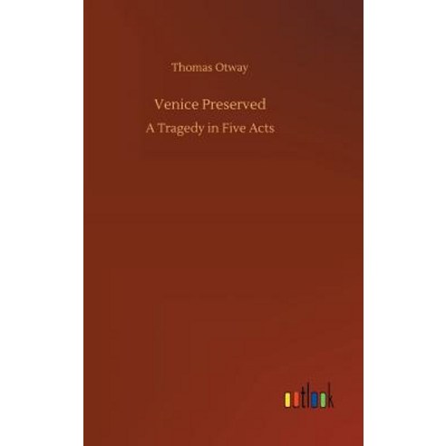 (영문도서) Venice Preserved Hardcover, Outlook Verlag, English, 9783732685905