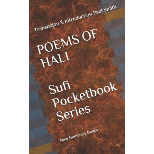 POEMS OF HALI Sufi Pocketbook Series: Translation & Introduction Paul Smith Paperback, Independently Published