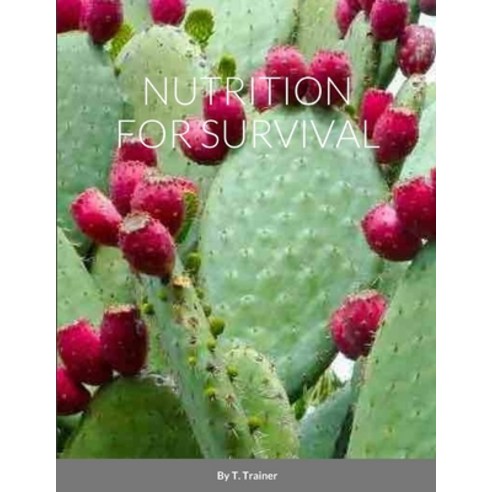 (영문도서) Nutrition for Survival Paperback, Lulu.com, English, 9781387945443