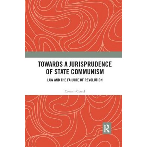 Towards a Jurisprudence of State Communism: Law and the Failure of Revolution Paperback, Routledge, English, 9780367232528