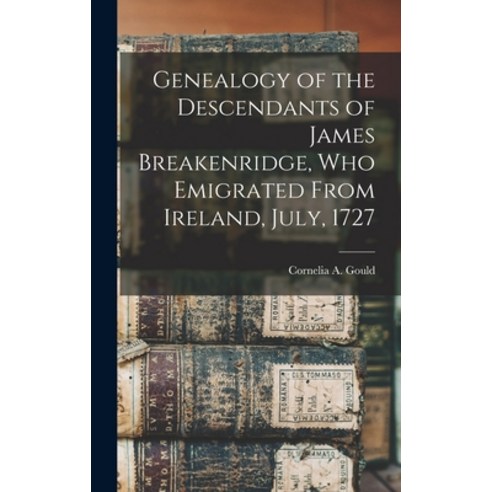 (영문도서) Genealogy of the Descendants of James Breakenridge Who Emigrated From Ireland July 1727 Hardcover, Legare Street Press, English, 9781017968651