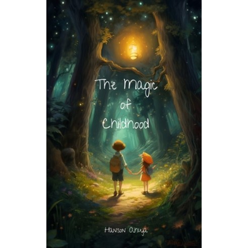 (영문도서) The Magic of Childhood Paperback, Independently Published, English, 9798387682490