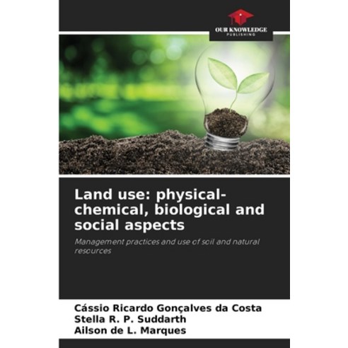 (영문도서) Land use: physical-chemical biological and social aspects Paperback, Our Knowledge Publishing, English, 9786206435181