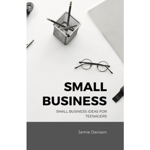 (영문도서) Small Business Ideas for Teenagers Paperback, Independently Published, English, 9798354423170