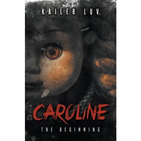 (영문도서) Caroline: The Beginning Paperback, Writers Republic LLC, English, 9798885365628