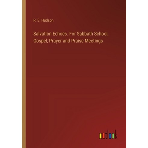(영문도서) Salvation Echoes. For Sabbath School Gospel Prayer and Praise Meetings Paperback, Outlook Verlag, English, 9783385400498
