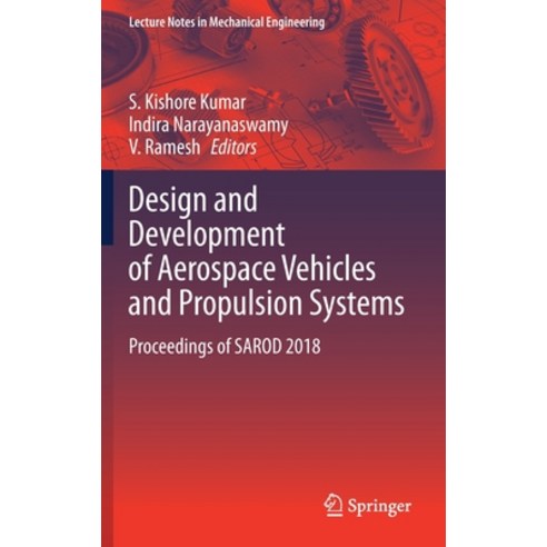 Design and Development of Aerospace Vehicles and Propulsion Systems: Proceedings of Sarod 2018 Hardcover, Springer, English, 9789811596001