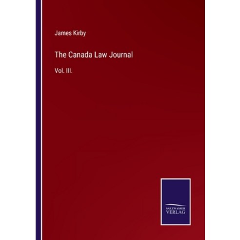 (영문도서) The Canada Law Journal: Vol. III. Paperback, Salzwasser-Verlag Gmbh, English, 9783752523287