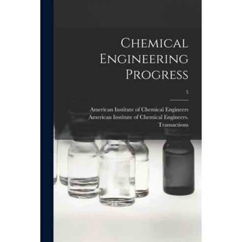 (영문도서) Chemical Engineering Progress; 5 Paperback, Legare Street Press, English, 9781014577542