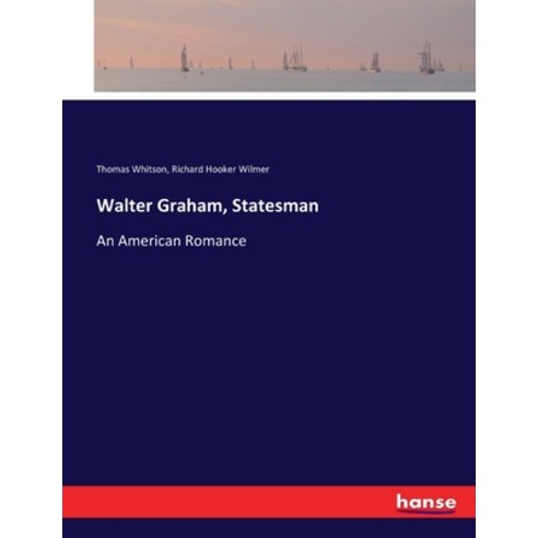 (영문도서) Walter Graham Statesman: An American Romance Paperback, Hansebooks, English, 9783337347925