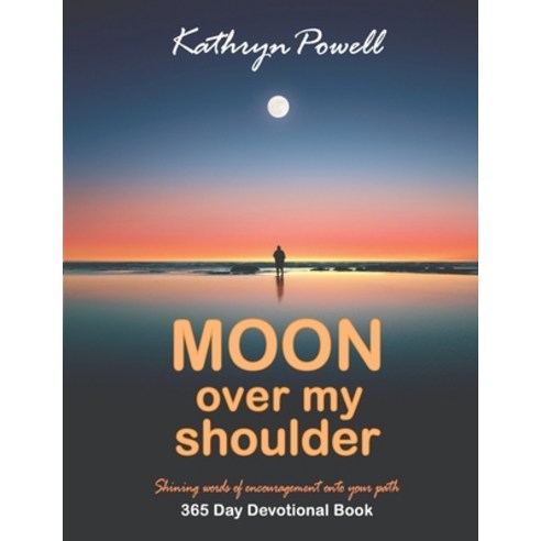 (영문도서) Moon Over My Shoulder: A 365 Day Devotional Paperback, Independently Published, English, 9798541513851