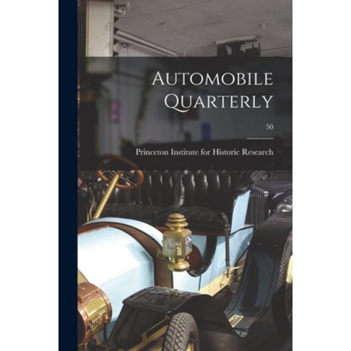 (영문도서) Automobile Quarterly; 50 Paperback, Hassell Street Press, English, 9781014812384