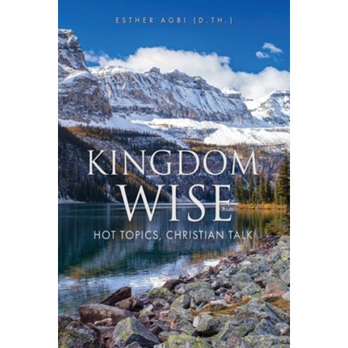 (영문도서) Kingdom Wise: Hot Topics Christian talk Paperback, Xulon Press, English, 9781662869518