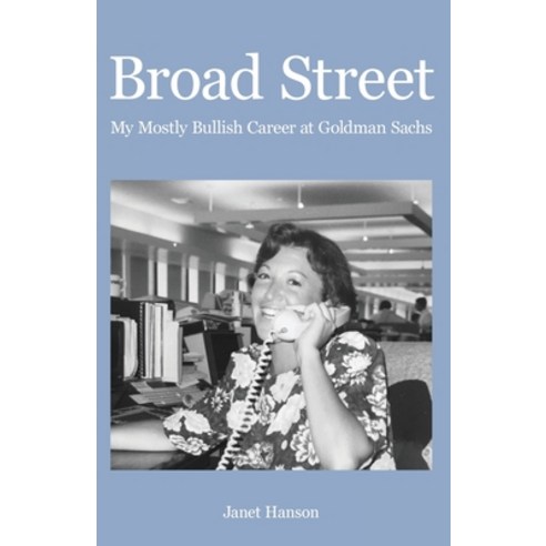(영문도서) Broad Street: My Mostly Bullish Career at Goldman Sachs Paperback, Gatekeeper Press, English, 9781662909405