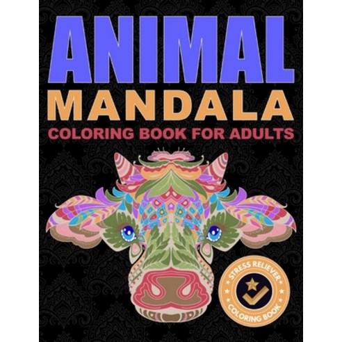 Animal Mandala Coloring Book for Adults Stress Reliever Coloring Book: Adult Coloring Mindfulness vi... Paperback, Independently Published, English, 9798722925237