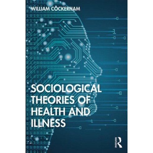 Sociological Theories of Health and Illness Paperback, Routledge