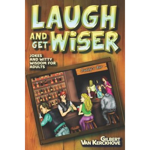 (영문도서) Laugh and Get Wiser!: Jokes and witty wisdom for adults Paperback, Independently Published, English, 9781720004226