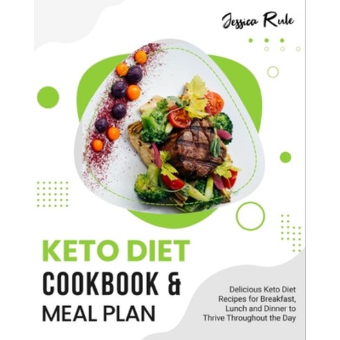 (영문도서) Keto Diet Cookbook and Meal Plan: Delicious Keto Diet Recipes for Breakfast Lunch and Dinner... Paperback, English, 9781802958829