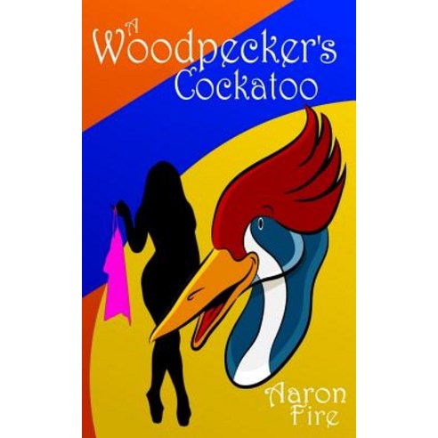 (영문도서) A Woodpecker''s Cockatoo: A Puzzler Tale Paperback, Independently Published, English, 9781731378354