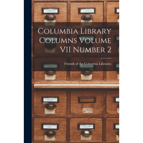 (영문도서) Columbia Library Columns Volume VII Number 2 Paperback, Hassell Street Press, English, 9781013615382