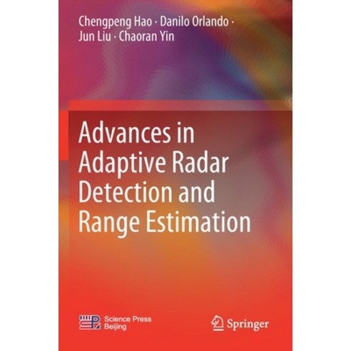 (영문도서) Advances in Adaptive Radar Detection and Range Estimation Paperback, Springer, English, 9789811664014