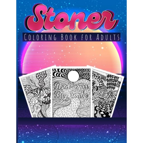 Stoner Coloring Book For Adults: The Stoner''s Weed Coloring Books For Relaxation and Stress Relief Paperback, Independently Published, English, 9798586268563