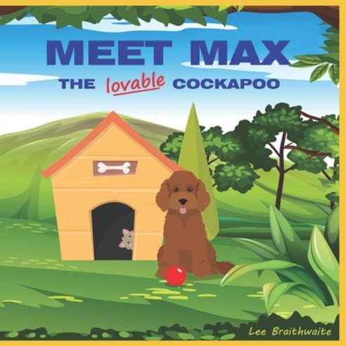(영문도서) Meet Max - The lovable Cockapoo Paperback, Independently Published, English, 9798353633846