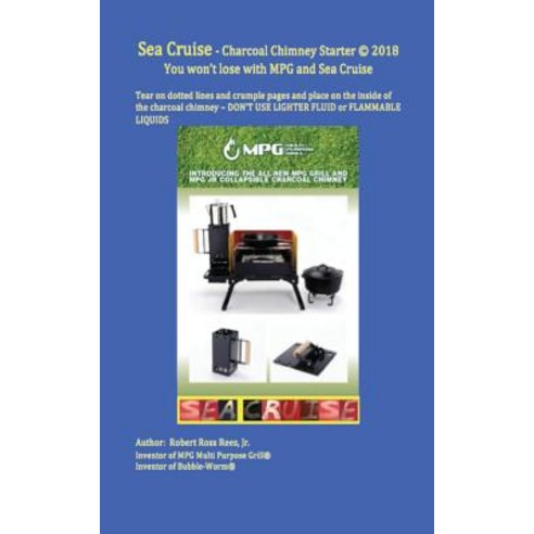 (영문도서) Sea Cruise - charcoal chimney starter: You won''t lose with MPG and Sea Cruise Paperback, Createspace Independent Pub..., English, 9781717353139