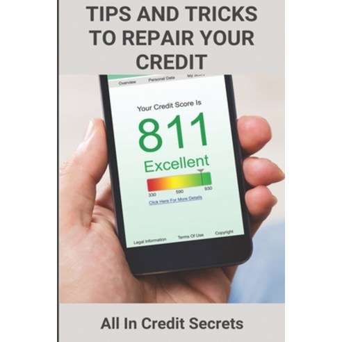 Tips And Tricks To Repair Your Credit: All In Credit Secrets: How To ...