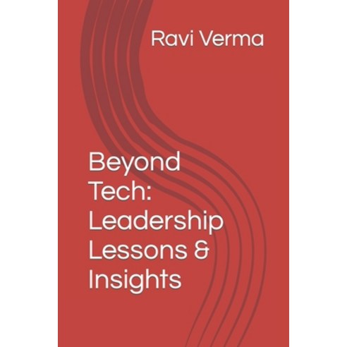 (영문도서) Beyond Tech: Leadership Lessons & Insights Paperback, Independently Published, English, 9798321506103