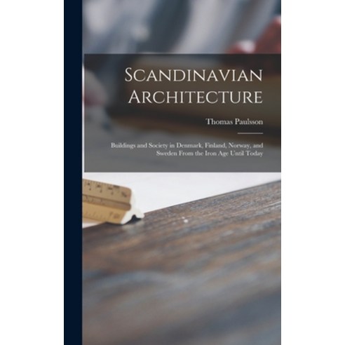 (영문도서) Scandinavian Architecture: Buildings and Society in Denmark Finland Norway and Sweden From... Hardcover, Hassell Street Press, English, 9781014196460