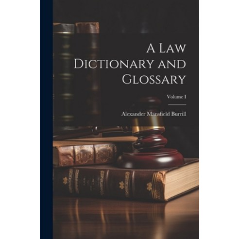 (영문도서) A Law Dictionary and Glossary; Volume I Paperback, Legare Street Press, English, 9781021912770