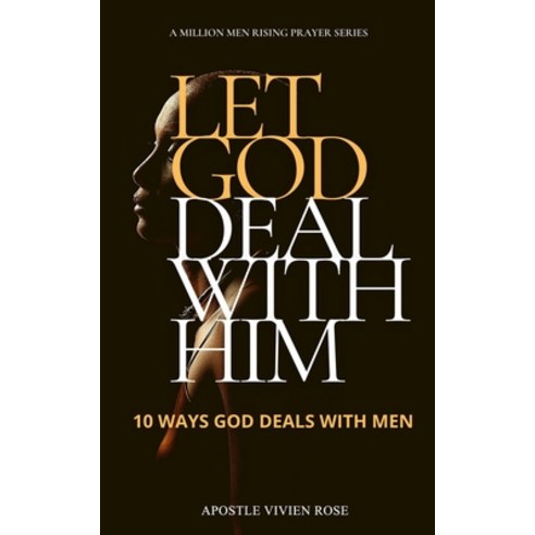 Let God Deal with Him!: 10 Ways God Deals With Men Paperback, Independently Published, English, 9798701197228