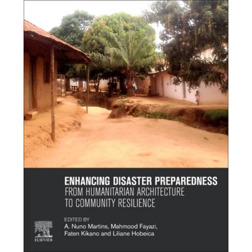 Enhancing Disaster Preparedness: From Humanitarian Architecture to Community Resilience Paperback, Elsevier