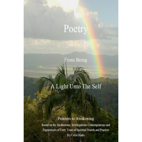 (영문도서) Poetry From Being A Light Unto The Self Paperback, Colin Drake, English, 9780987165541