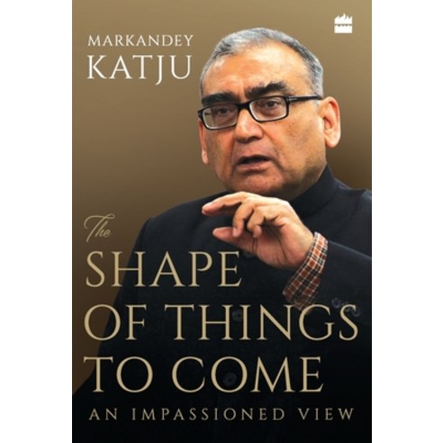 (영문도서) The Shape of Things to Come: An Impassioned View Hardcover, HarperCollins India, English, 9789353029470