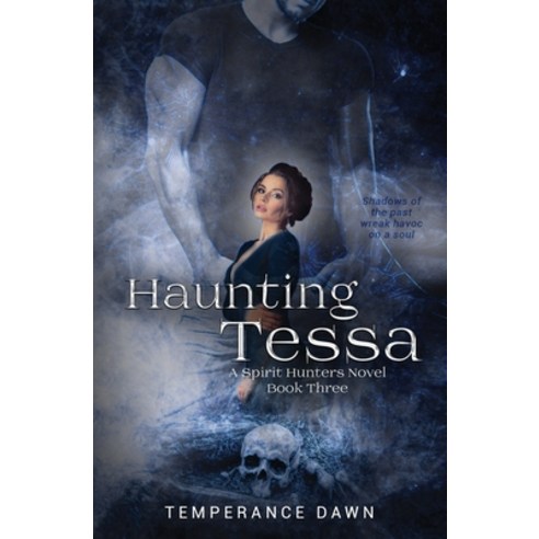 (영문도서) Haunting Tessa: A Spirit Hunters Novel Paperback, Daring Light Publishing, LLC, English, 9798985876185