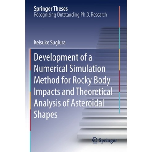 Development of a Numerical Simulation Method for Rocky Body Impacts and Theoretical Analysis of Aste... Paperback, Springer, English, 9789811537240