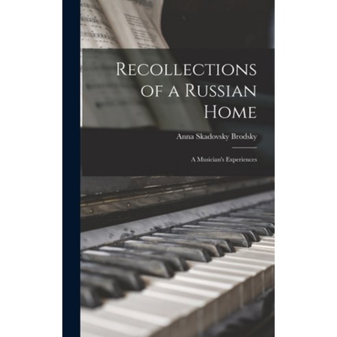 (영문도서) Recollections of a Russian Home: A Musician''s Experiences Hardcover, Legare Street Press, English, 9781016099363